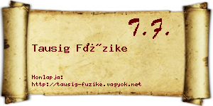 Tausig Füzike névjegykártya
